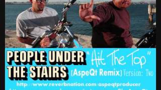 People Under The Stairs ''Hit The Top'' (AspeQt Remix) Version 2