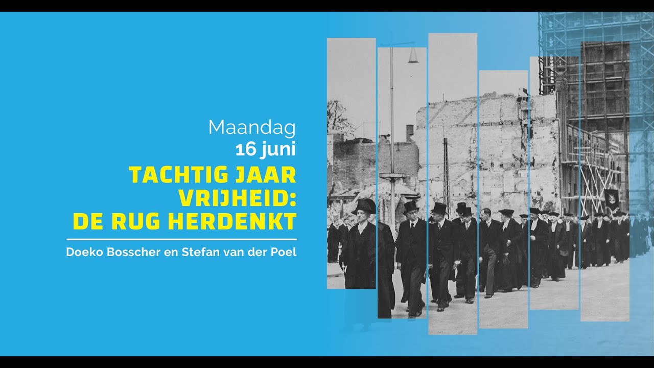Tachtig jaar vrijheid - de Rijksuniversiteit Groningen herdenkt