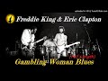 Freddie King & Eric Clapton - Gambling Woman Blues [Full Length] (Kostas A~171)