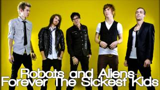Robots and Aliens- Forever The Sickest Kids