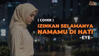 Download lagu (Emotional Cover) EYE - IZINKAN SELAMANYA NAMAMU DI HATI | COVER BY AYU ANJANI mp3 Download lagu (Emotional Cover) EYE - IZINKAN SELAMANYA NAMAMU DI HATI | COVER BY AYU ANJANI mp3