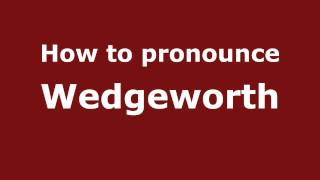 How to pronounce Wedgeworth
