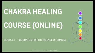 CHAKRA HEALING COURSE 2024 - MODULE 1 - CHAKRA FOUNDATION & INTRODUCTION | DR. VAIDEHEE SINGH