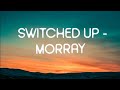 Morray Switched Up Lyrics