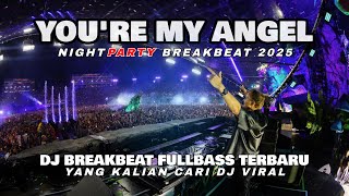Download lagu DJ BREAKBEAT YOU'RE MY ANGEL FULL MELODY KANE BASSNYA BIKIN NAGIH DJ TIKTOK VIRAL 2025 mp3