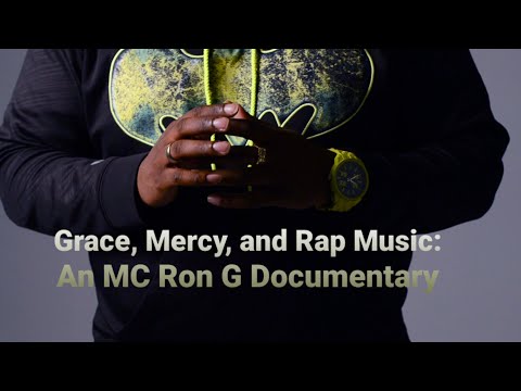 Grace, Mercy, and Rap Music:  An MC Ron G Documentary