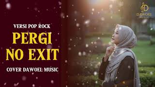 Download lagu PERGI -  NO EXIT ( COVER AI ) SLOW ROCK VOKAL WANITA mp3