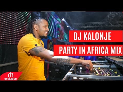 Dj Kalonje  New Club Bangers Mix Presents party in Africa 13  2022 RH EXCLUSIVE