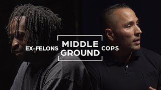 Cops And Ex-Felons Seek To Find Common Ground | Middle Ground