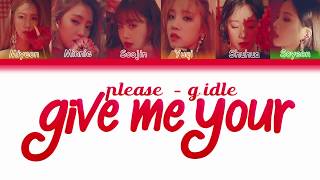 (G)I-DLE (여자아이들) - Please / Give Me Your (주세요) Color Coded Lyrics [Han/Eng/PT]