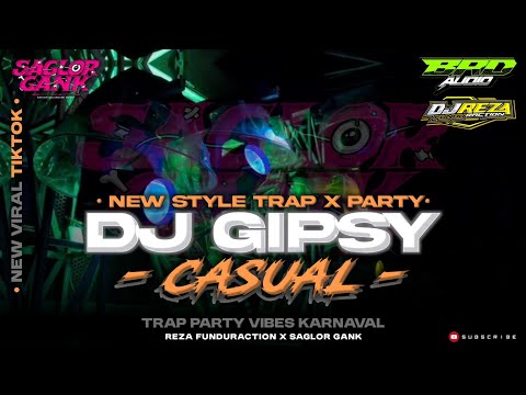 DJ GIPSY CASUAL NEW STYLE TRAP PARTY • BRD AUDIO • DJ REZA FUNDURACTION [WSB]