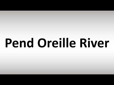 How to Pronounce Pend Oreille River