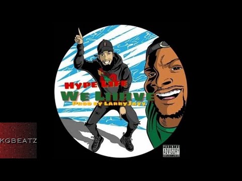 Hype L1fe - We Liiiive [Prod. By Larry Jayy] [New 2017]