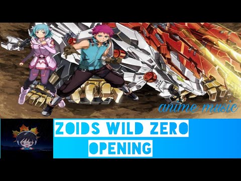 Zoids Wild Zero Opening Theme