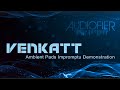 Video 4: VenKatt - Ambient Pads Impromptu Demonstration