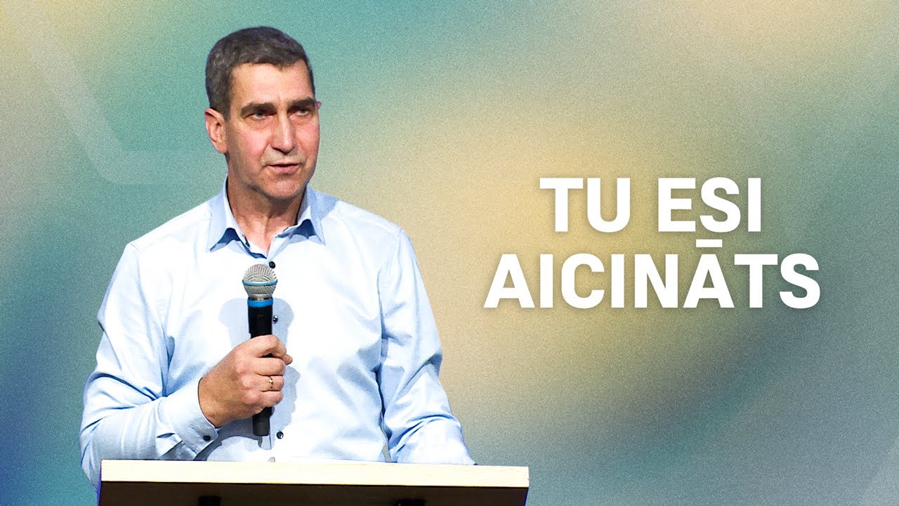 Tu esi aicināts | Draudzes "Prieka Vēsts" 25. augusta dievkalpojums