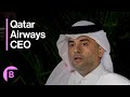 Qatar Airways CEO On Fleet Aircraft Deliveries Orders Strategy