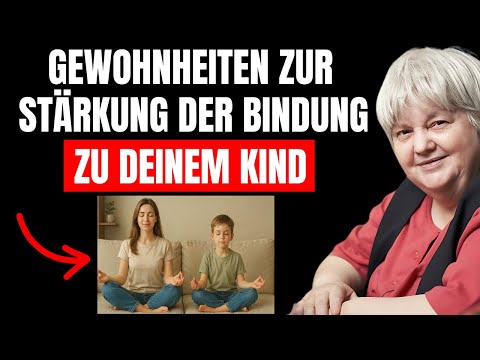 7 tägliche Gewohnheiten, die die Bindung zu deinen Kindern stärken | Vera F. Birkenbihl