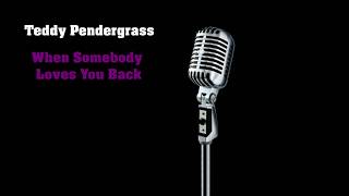 Teddy Pendergrass - When Somebody Loves You Back (HQaudio)