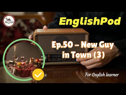Full Ep.50 - New Guy in Town (3) #EnglishPod