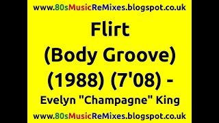 Flirt (Body Groove) - Evelyn 'Champagne' King | 80s Club Mixes | 80s Club Music | 80s Dance Music