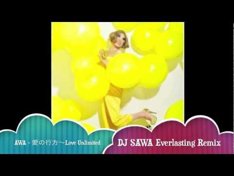 AWA - 愛の行方〜Love Unlimited (DJ SAWA Everlasting Remix) - Out now on iTunes