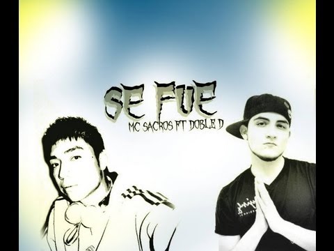 SE FUE - Mc Sacros feat. Doble D