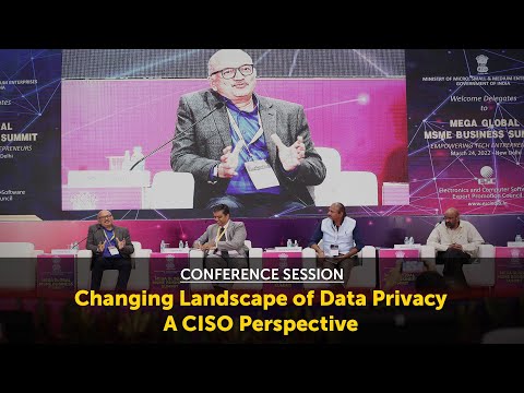 Conference Session: Changing Landscape of Data Privacy – A CISO Perspective