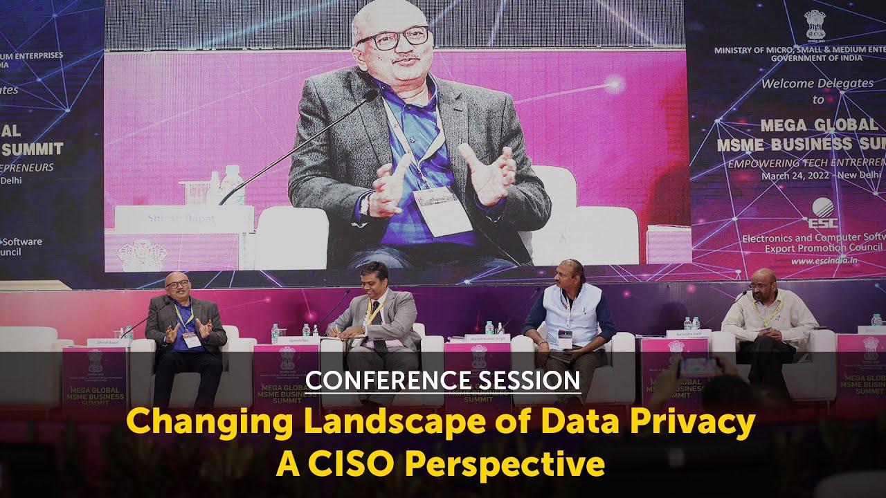 Conference Session: Changing Landscape of Data Privacy – A CISO Perspective