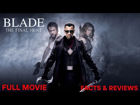 Blade: The Final Hunt (2025) FULL Breakdown | Final Battle &  Legacy ! Full Movie - Facts & Reviews