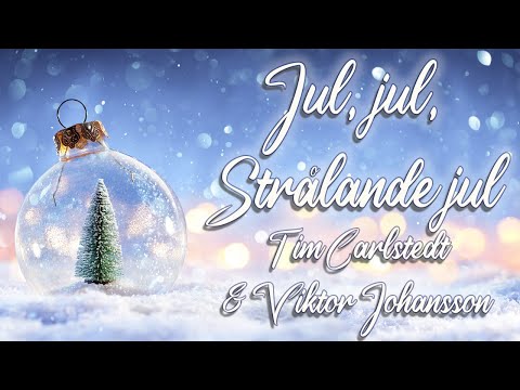 Jul, jul, strålande jul - Viktor Johansson & Tim Carlstedt