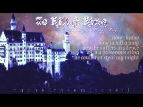 ♔ TO KILL A KING ♔ (Hungry Lucy) cover by ♛ RACHEL ROSE MITCHELL ♛
