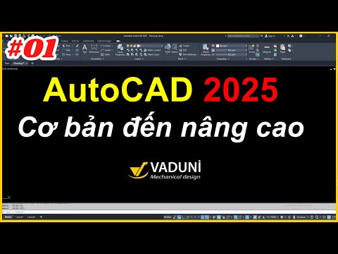 Bài 1: Giáo trình AutoCAD 2025 | Học AutoCAD 2025 cơ bản đến nâng cao