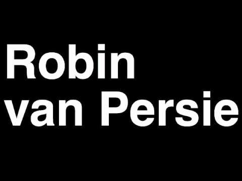 How to Pronounce Robin van Persie Arsenal FC Football Futbol Goal Penalty Kick Yellow Red Card