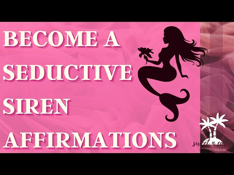 Seductive Siren Affirmations - Become a Seductive Siren