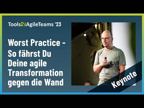 Worst Practice – So fährst Du Deine agile Transformation gegen die Wand – T4AT23