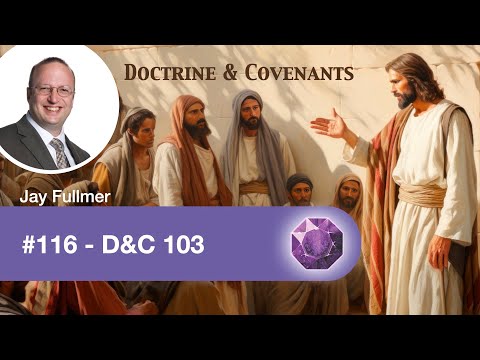 116 - Doctrine & Covenants 103 | Lesson Gems
