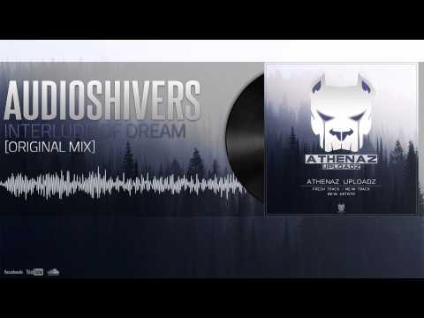 Audioshivers - Interlude Of Dream (Original Mix)