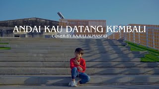 Download lagu Andaikan Kau Datang Kembali - Koes Plus Cover By Rajuli Almaseid mp3 Download lagu Andaikan Kau Datang Kembali - Koes Plus Cover By Rajuli Almaseid mp3