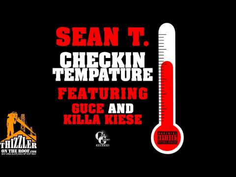 Sean T. ft. Guce & Killa Keise - Checkin Tempature (Produced by Sean T.) [Thizzler.com]
