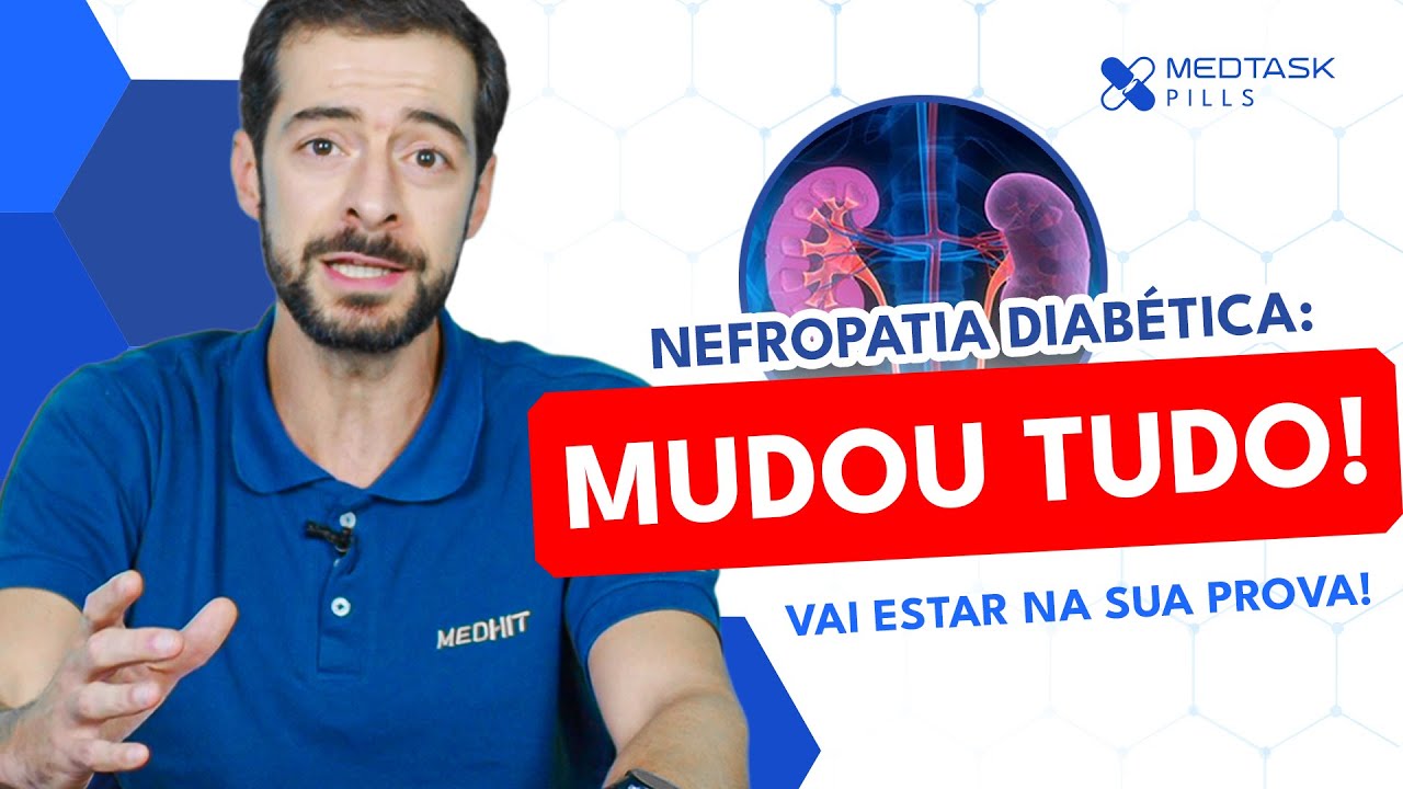 MedTaskPills #3 - Nefropatia Diabética Atualizada! O que MUDOU. Como isso cai na prova de residência