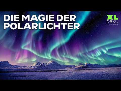 Polarlichter: Wissenschaft, Mythen & spektakuläre Naturaufnahmen | XL Doku Deutschland