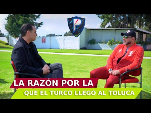 La razón por la que el Turco Mohamed llegó a Toluca: Entrevista con Christian Martinoli | Parte 1