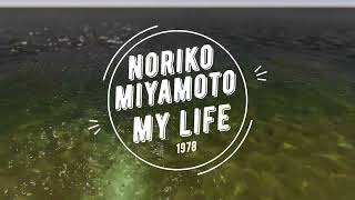 Noriko Miyamoto - My Life