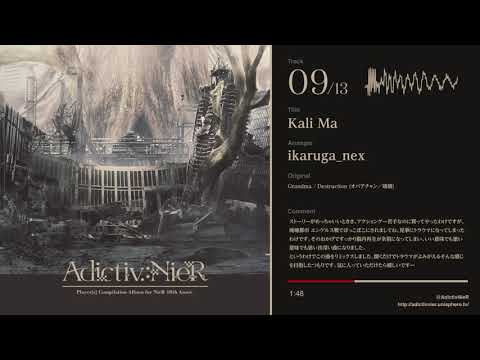 [Adictiv.:NieR]  ikaruga_nex - Kali Ma