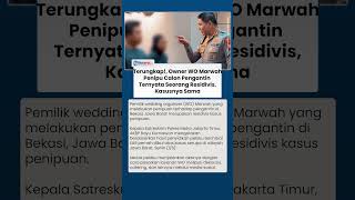 Terungkap!, Owner WO Marwah Penipu Calon Pengantin Ternyata Seorang Residivis, Kasusnya Sama