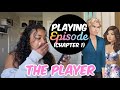 PLAYING EPISODE | THE PLAYER