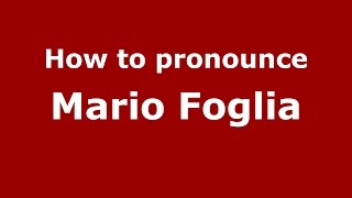 How to pronounce Mario Foglia