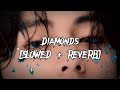 Rihanna - Diamonds (ULTRA SLOWED+REVERB)