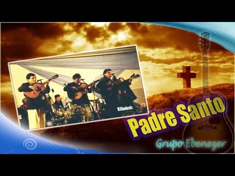 Grupo Ebenezer - Padre Santo
